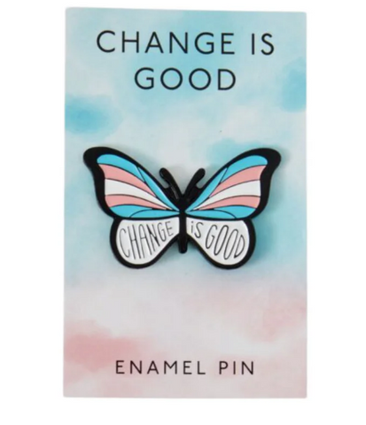 Enamel Pin- Change is Good