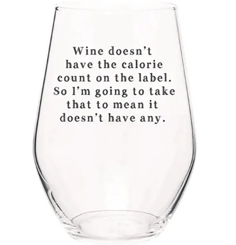 Wine Doesn't Have Calories Stemless Wine Glass