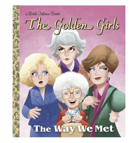 The Way We Met (The Golden Girls)- Little Golden Book