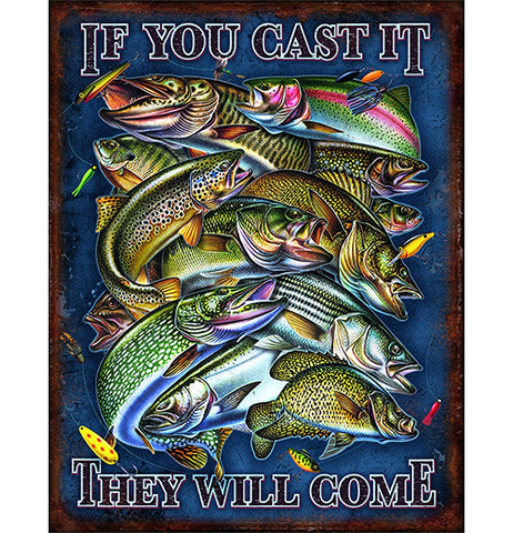 If You Cast It They Will Come Tin Sign