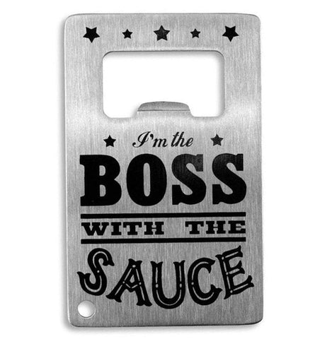 "Boss with the Sauce" Bottle Opener