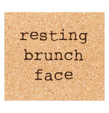 Coaster "Resting Brunch Face"