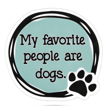 My Favorite People Are Dogs Sticker