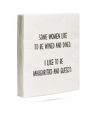 "Some Women Like to be Wined and Dined" Cocktail Napkins