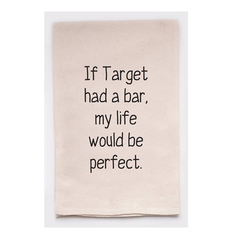 Tea Towel "If Target Had A Bar, My Life Would Be Perfect"