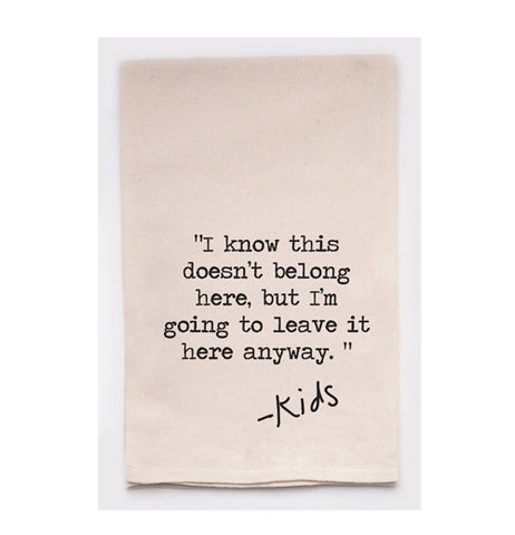 Tea Towel, "Leave It Here"