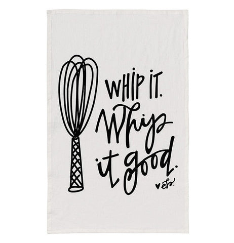 The "Whip It Good" Dish Towel features black messages that says,"Whip It. Whip It Good" with a hand mixer on the left. 