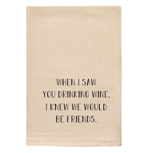 Tea Towel "When I Saw You Drinking Wine"