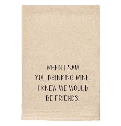 Tea Towel "When I Saw You Drinking Wine"