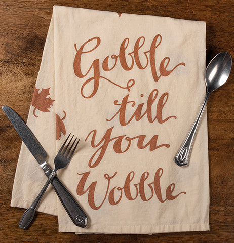 "Gobble Till You Wobble" Dish Towel