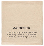 Drinking Causes Memory Loss comical & fun Kitchen Tea Towel