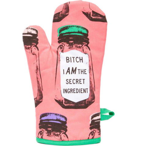 Bitch I Am The Secret Ingredient Oven Mitt