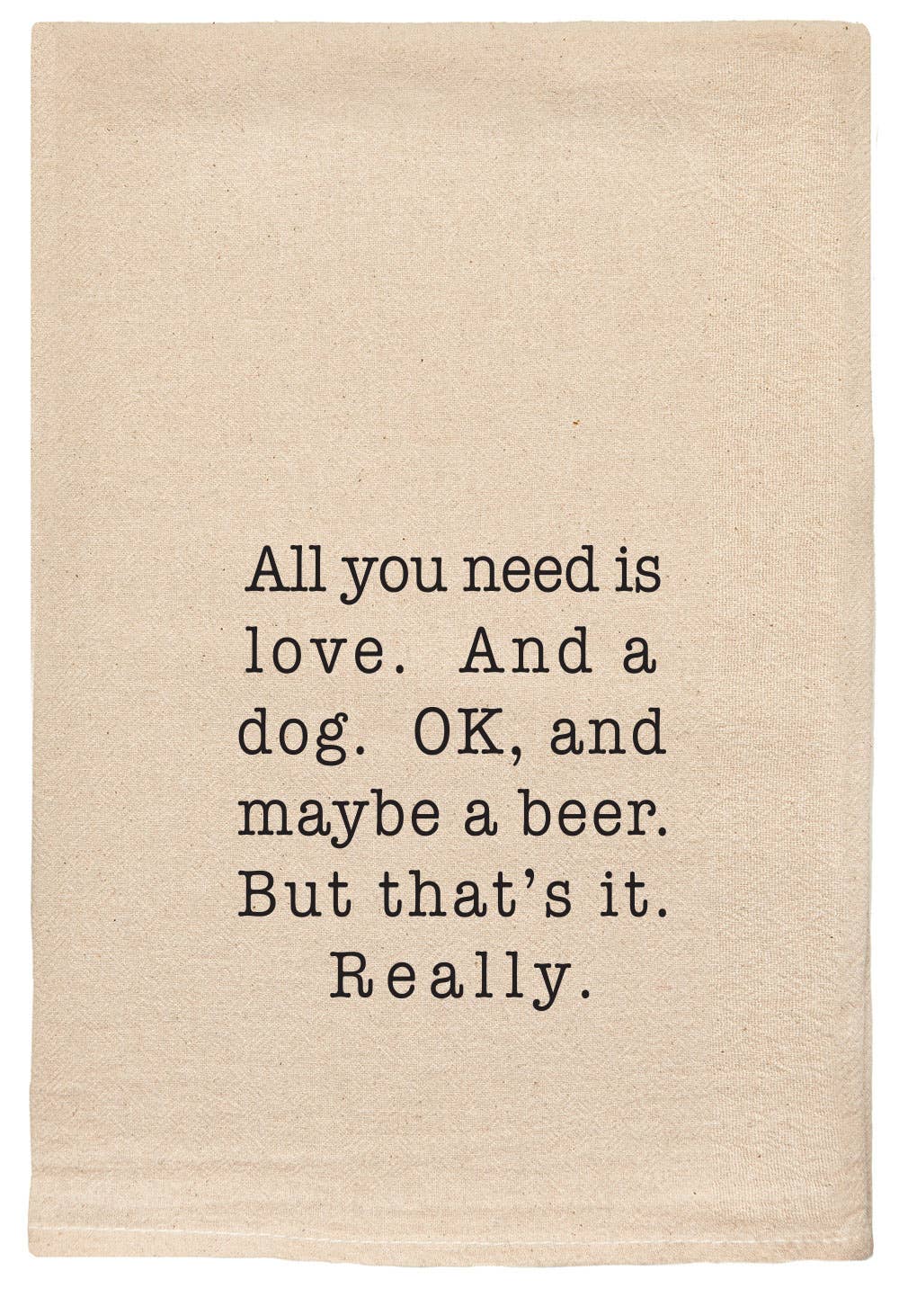 All you need is Love And a Dog Tea Towel