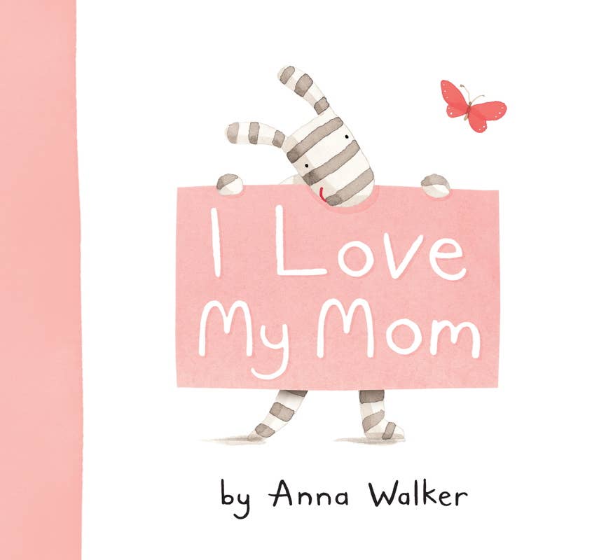 I Love My Mom - Book by Anna Walker