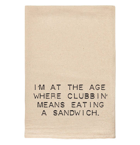 Tea Towel "I'm At The Age Where Clubbin'..."