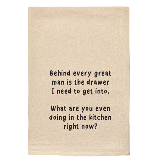 Tea Towel "Behind every great man..."