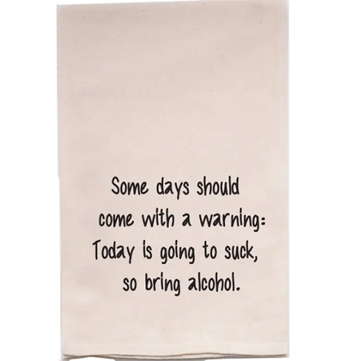 Today Is Going To Suck Tea Towel