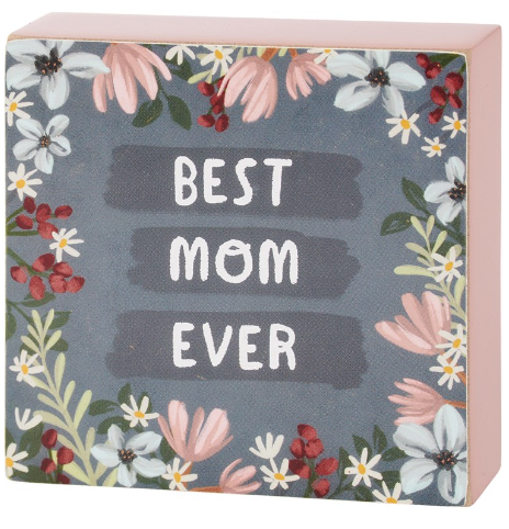 Best Mom Ever Block Sign