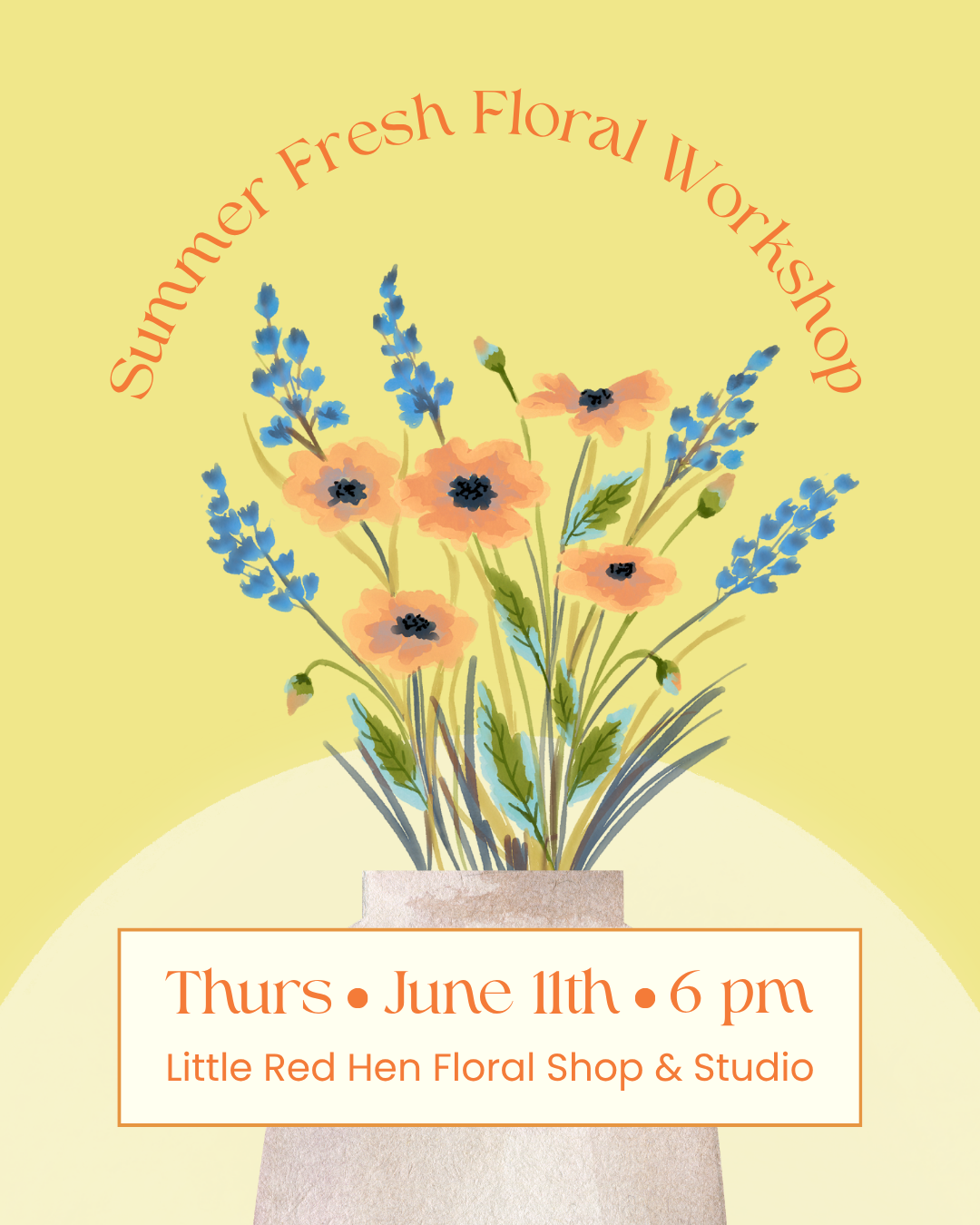 Summer Fresh Floral Workshop June 11th