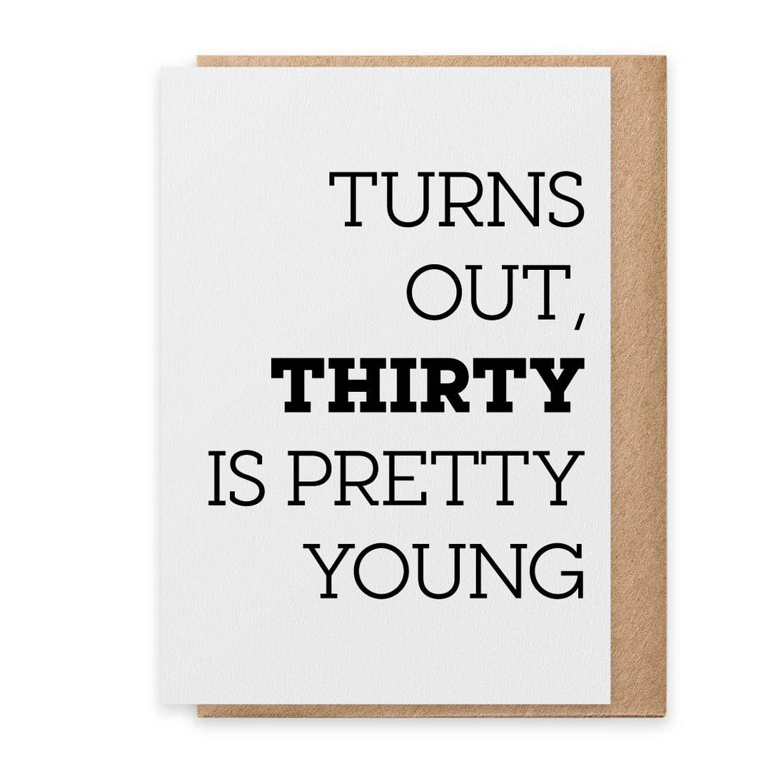 30 is Pretty Young Greeting Card