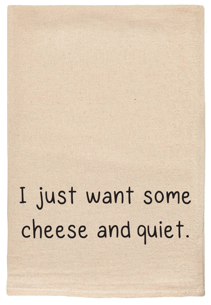 I just want some cheese and quiet tea towel