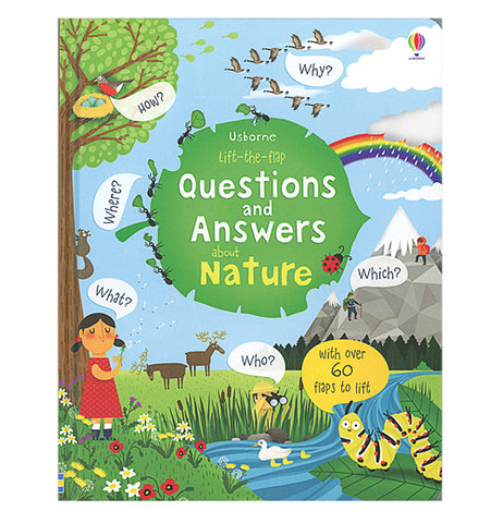 This book's front cover features a moose grazing in a meadow with mountains behind it. A girl in a red dress stands underneath a tree with a bird sitting in it. Above the mountains is a migrating goose flock flying over rain clouds and a rainbow. A yellow caterpillar is seen crawling up to the bank of a creek that shows a duck family swimming. In the middle of the front cover of the book is a green leaf with the title, "Lift-the-Flap Questions and Answers About Nature" in white and yellow lettering.