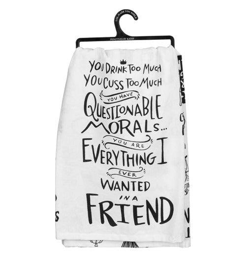 This picture shows a dish towel and also features the title "You drink too much, You cuss too much, you have questionable morals, You&