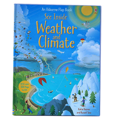 The front cover of the Usborne's "See Inside Weather and Climate" Book has blue sky and waters with tornado, thunderclouds, sun, snowy mountains, and a rainbow. 