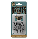 Bottle Opener "Down the Hatch"