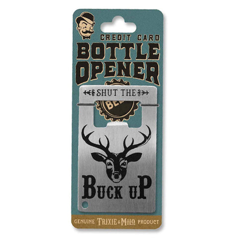 "Shut the Buck Up" Bottle Opener