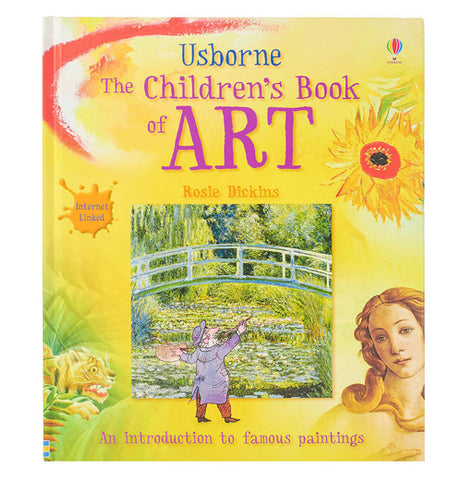 The cover of "The Children's Book of Art" features a bridge over a pond of water lilies with a cartoon character of Claude Monet painting it, a painting of a tiger creeping through foliage, the head of Venus from "The Birth of Venus", a sunflower painting and text that says "An introduction to famous paintings".