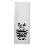 "Rock Out With Your Crock Out" Dish Towel