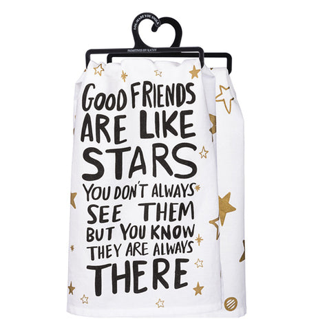 White dish towel with gold stars. Front says "Good friends are like stars you don't always see them but you know they are always there." Back shows gold stars.