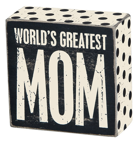 Black and white box sign that says" World's Greatest Mom."