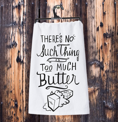 The white dish towel with the words, "There&