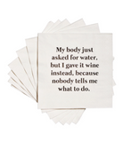 "My Body Asked For Water" Cocktail Napkins