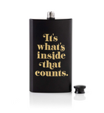 Pocket Flask “It’s What’s Inside That Counts”