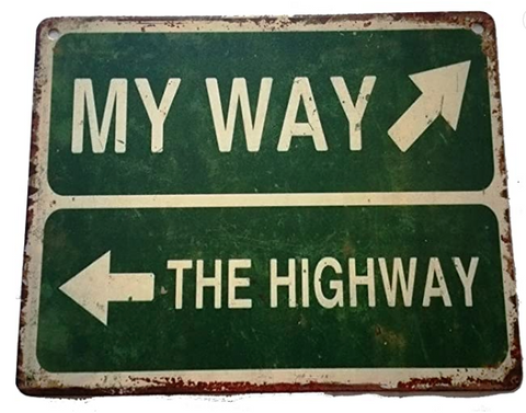 My Way or the Highway Metal Sign