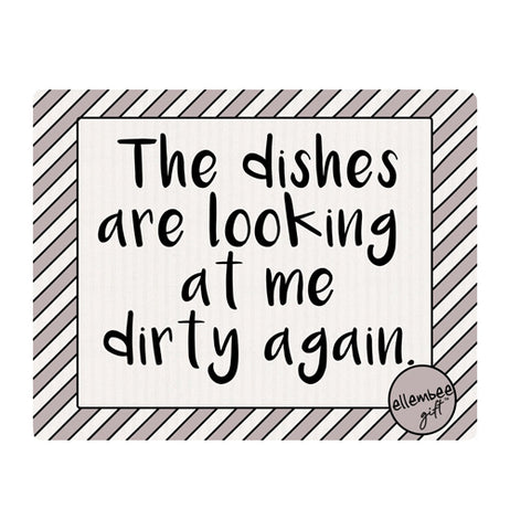 Swedish Dishcloth "The Dishes Are Looking At Me Dirty Again"