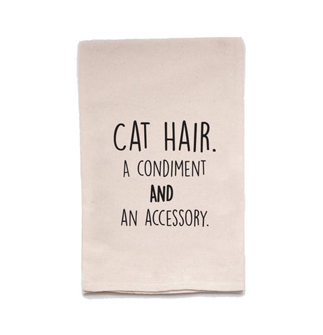Tea Towel "Cat Hair, A Condiment And an Accessory."