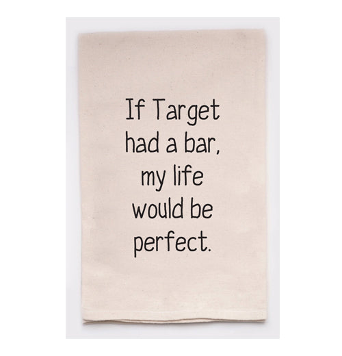 Tea Towel "If Target Had A Bar, My Life Would Be Perfect"