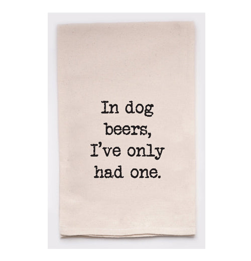 Tea Towel "In Dog Beers, I&