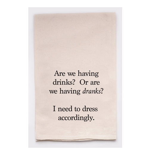 Tea Towel, "Drinks Or Dranks"