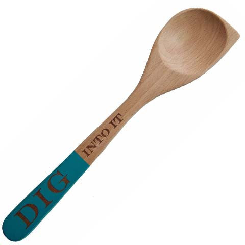 This beechwood spoon has a teal blue handle and the words, "Dig Into It" written in black lettering across its handle.