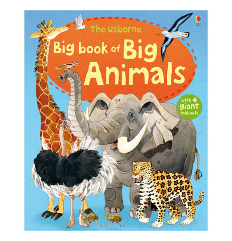 This large blue book pictures a giraffe, ostrich, elephant, leopard, and albatross. In the middle of an orange circle is the title, "The Usborne Big Book of Big Animals" in green and yellow lettering.