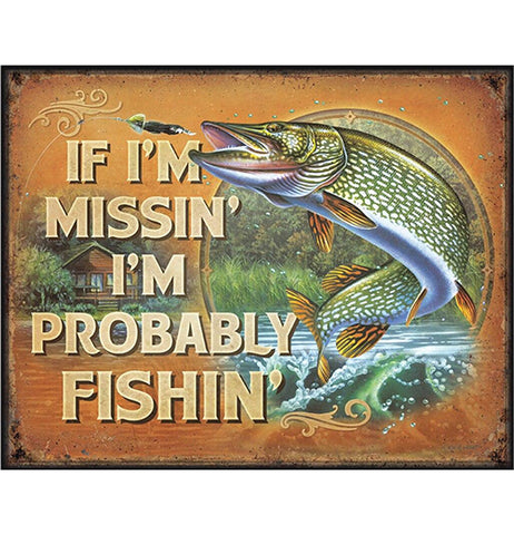 Probably Fishin' Tin Sign